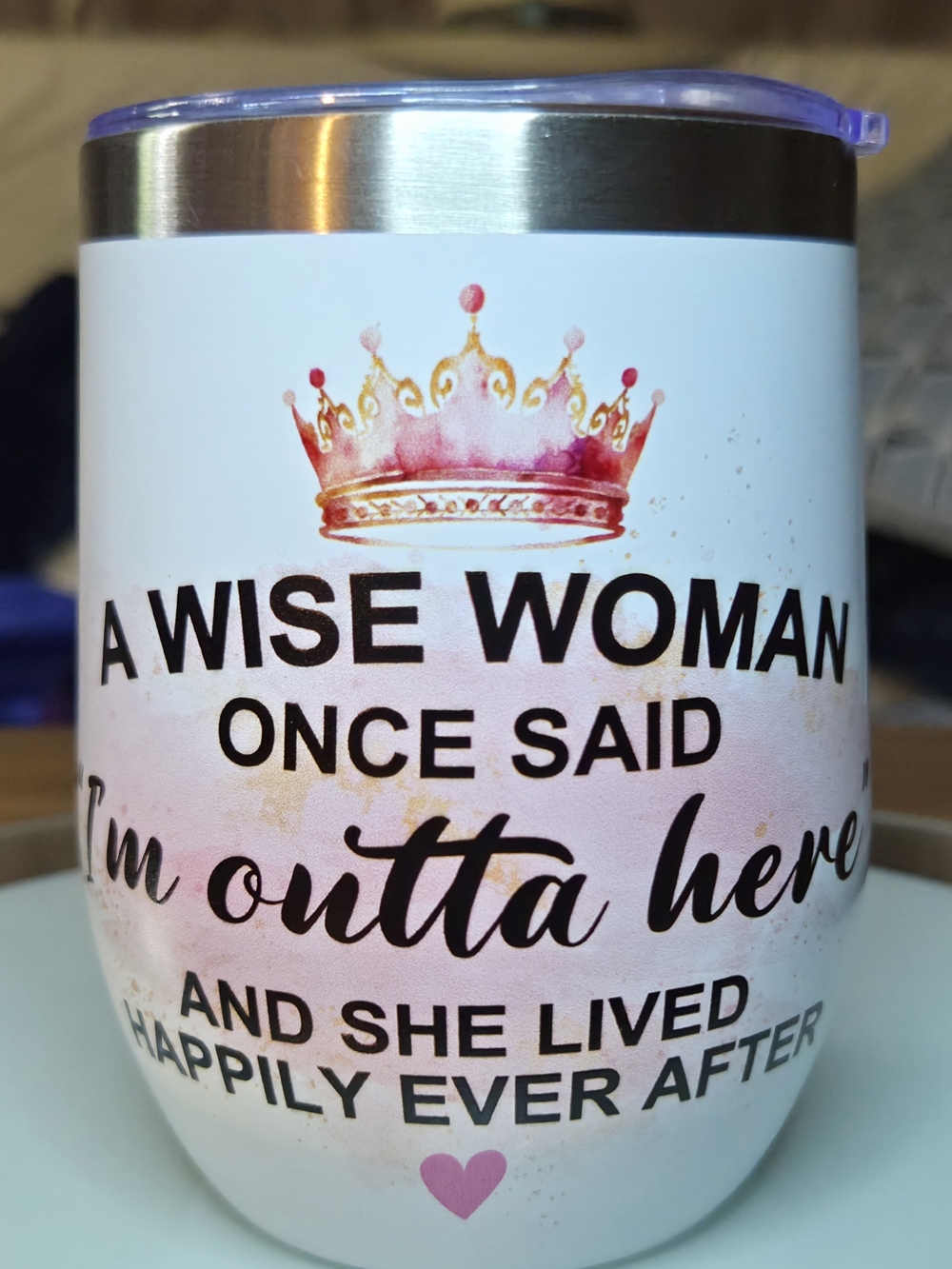 "A Wise Woman Once Said I'm Outta Here And She Lived Happily Ever After" Mug ♡